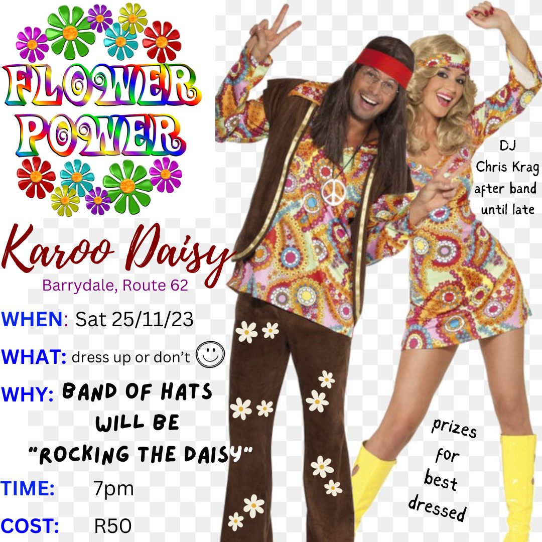 Discover local Barrydale warmth at Karoo Daisy Restaurant.
Find your inner hippie and come show us your Flower Power! Our weekly Saturday market is topped off by a super fun evening of dance with the ever-popular Band of Hats.
Time to celebrate warmer weather and friendships!
Hayley 0845569700 for any queries